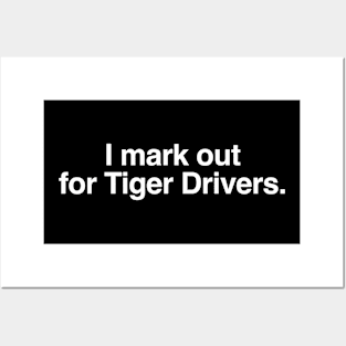 I Mark out for Tiger Drivers. Posters and Art